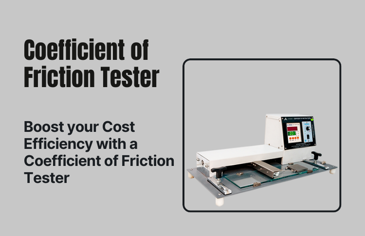 Boost your Cost Efficiency with a Coefficient of Friction Tester