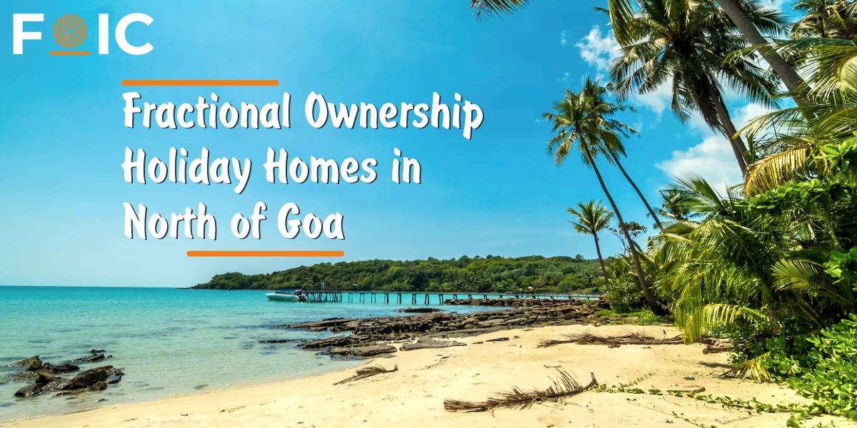 Fractional Ownership in North Goa: How to Own a Slice of Paradise