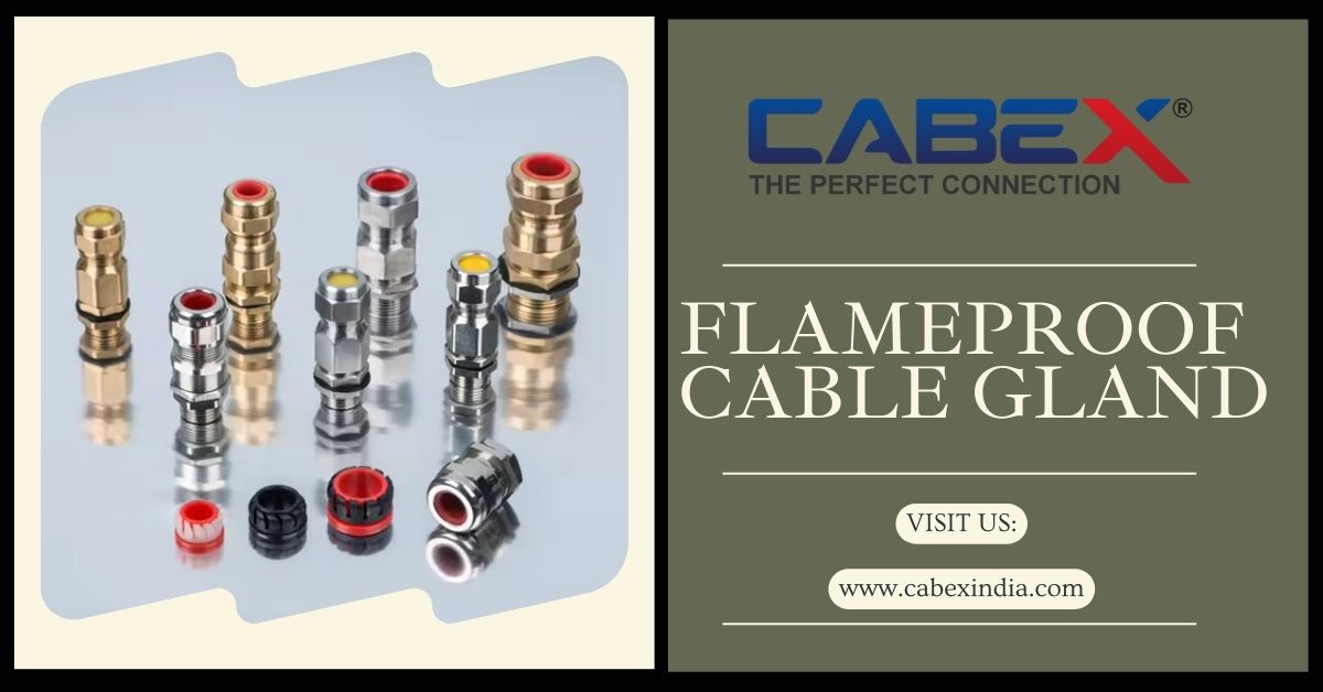 Comprehensive Guide to Flameproof Cable Glands