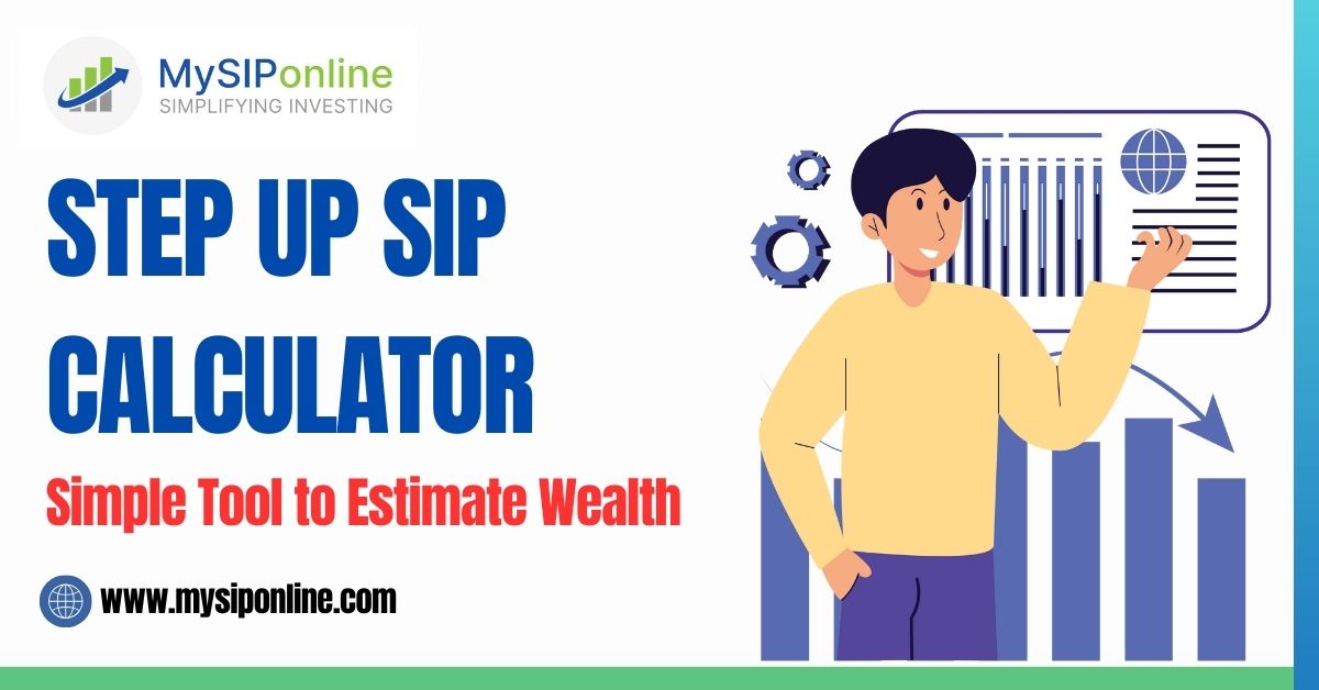Step Up SIP Calculator: Simple Tool to Estimate Wealth