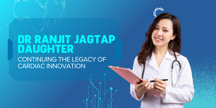 Dr Ranjit Jagtap Daughter: Continuing the Legacy of Cardiac Innovation
