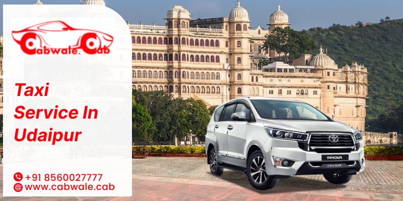 Taxi Service in Udaipur: Explore Udaipur with us!