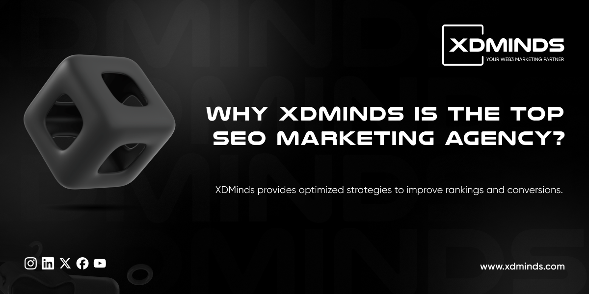 Why XDMinds Stands Out as the Best SEO Marketing Agency?