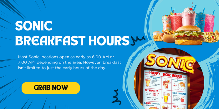Sonic Breakfast Hours: Enjoy Your Morning Favorites Anytime!