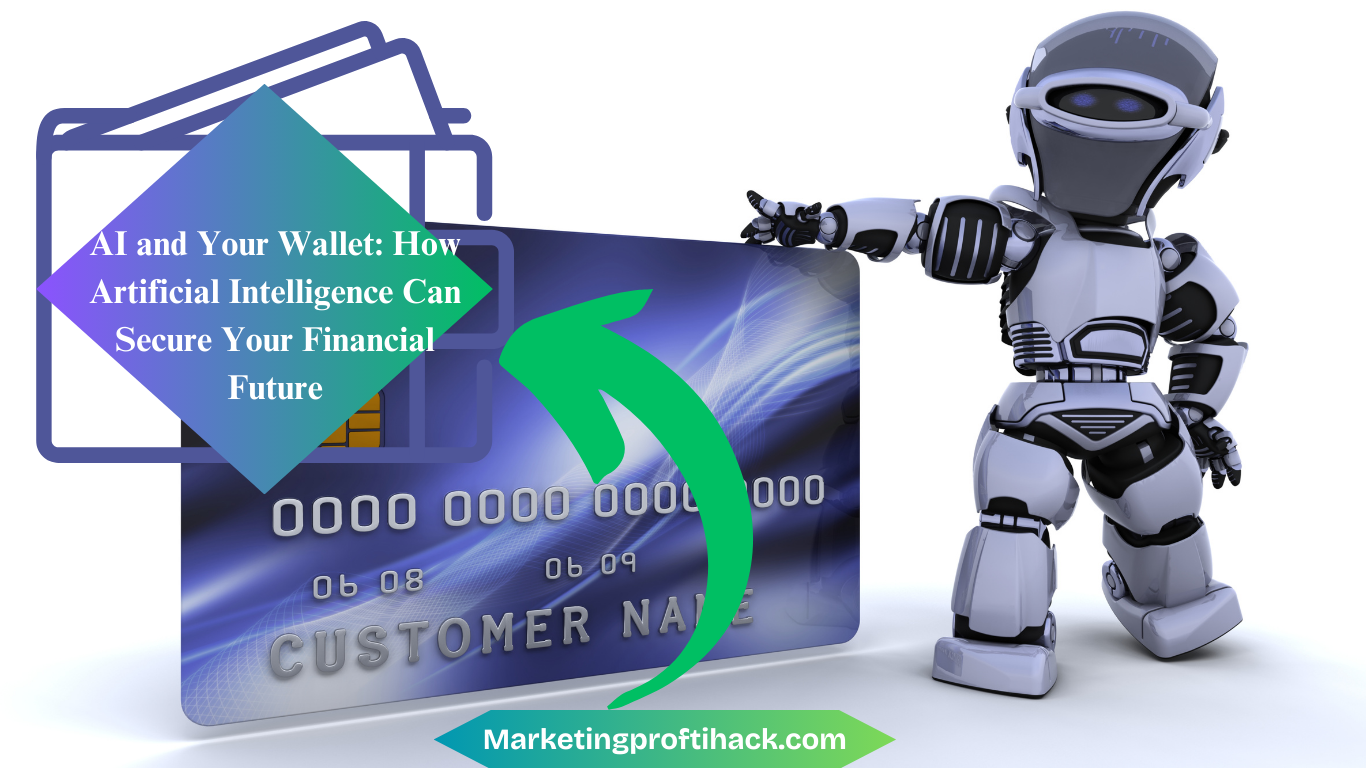 AI and Your Wallet: How Artificial Intelligence Can Secure Your Financial Future
