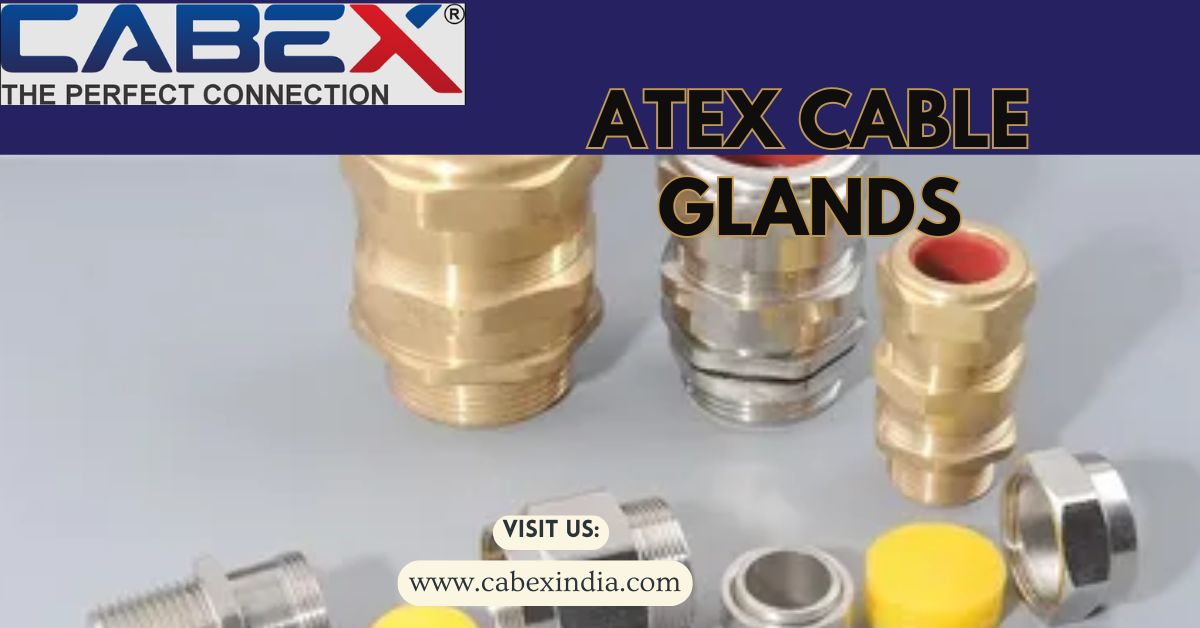 ATEX Cable Gland: The Essential Solution for Hazardous Environments