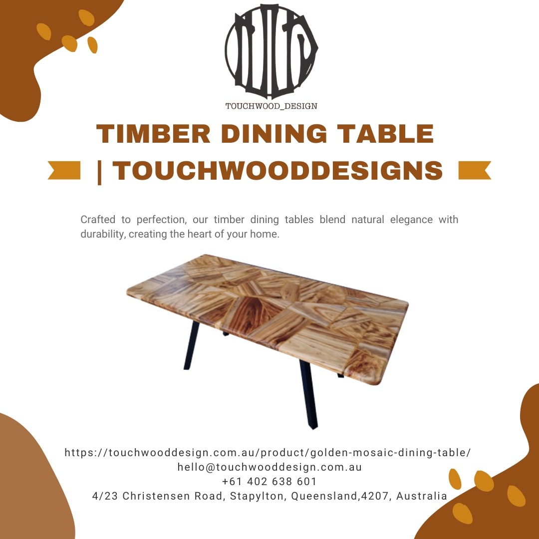 Custom Timber Dining Tables: Elevate Your Space with Touchwood Design