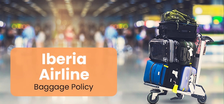 A Complete Breakdown of Iberia’s Baggage Allowance for Every Passenger