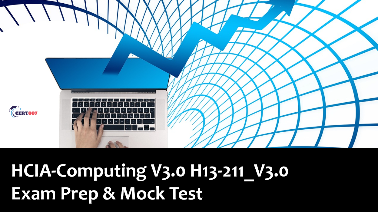 HCIA-Computing V3.0 H13-211_V3.0 Questions and Answers