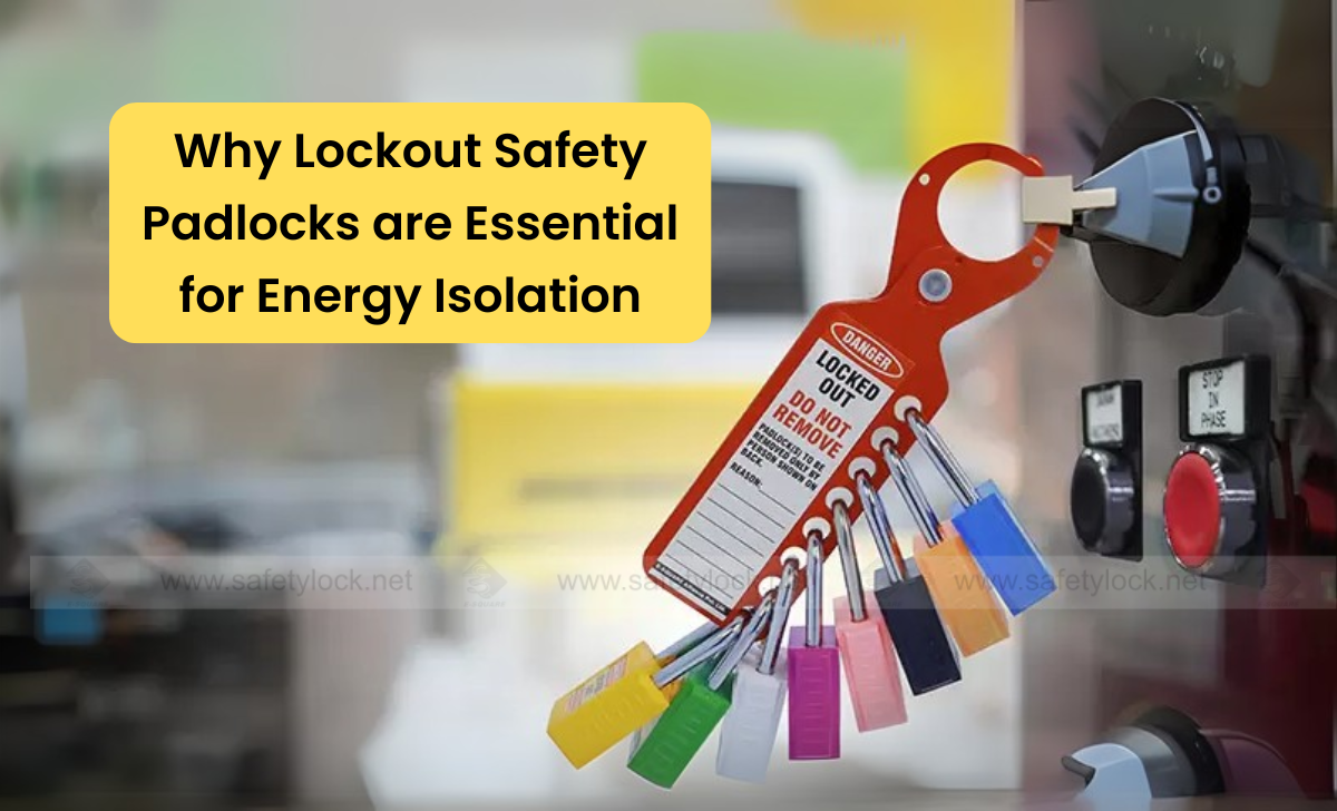 Why Lockout Safety Padlocks are Essential for Energy Isolation