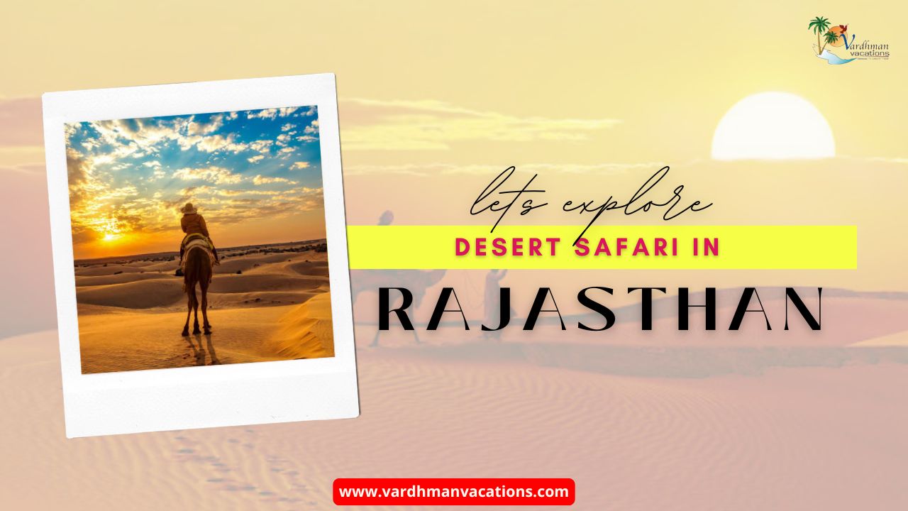 Your Guide to an Amazing Desert Safari in Rajasthan