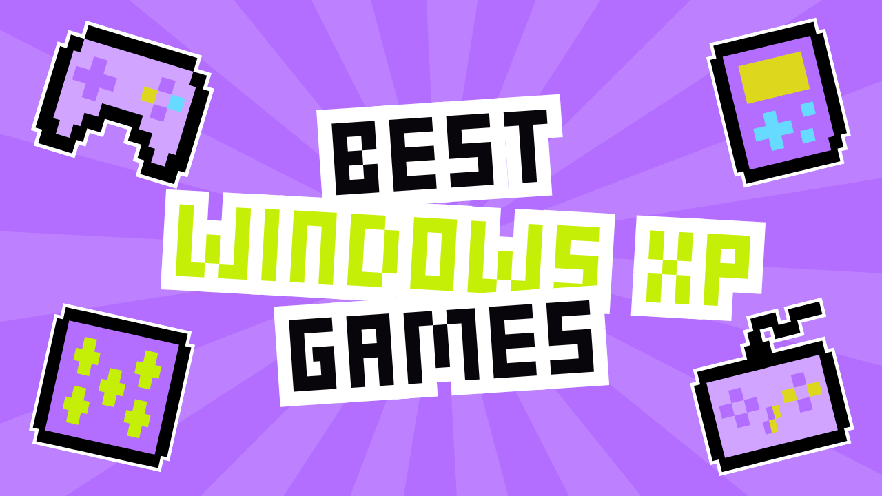 Best Windows XP Games: Playable Titles