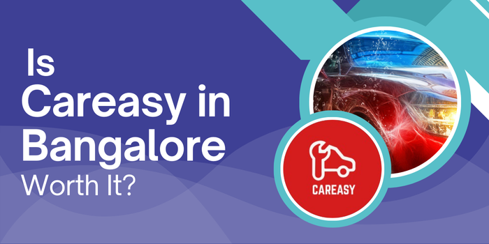 Is Careasy in Bangalore Worth It?