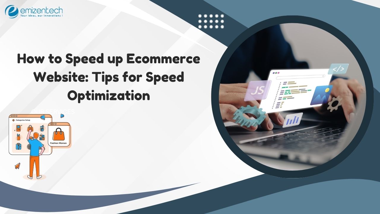 How to Speed up E-commerce Website: Tips for Speed Optimization