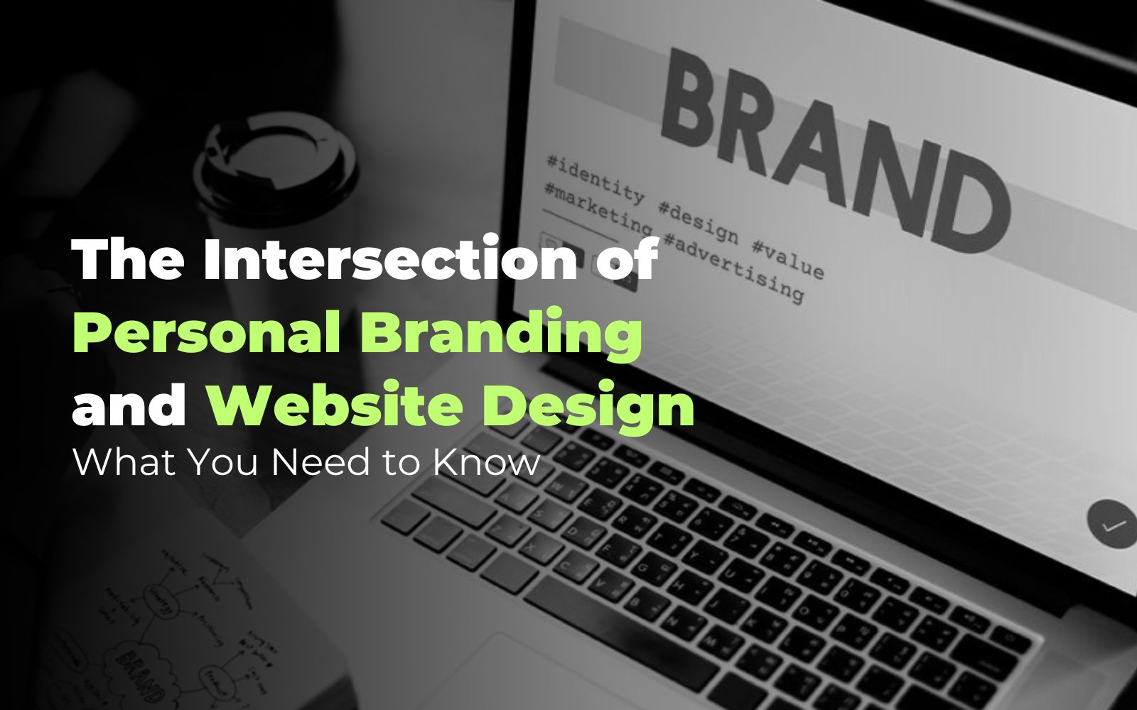 The Intersection of Personal Branding and Website Design: What You Need to Know