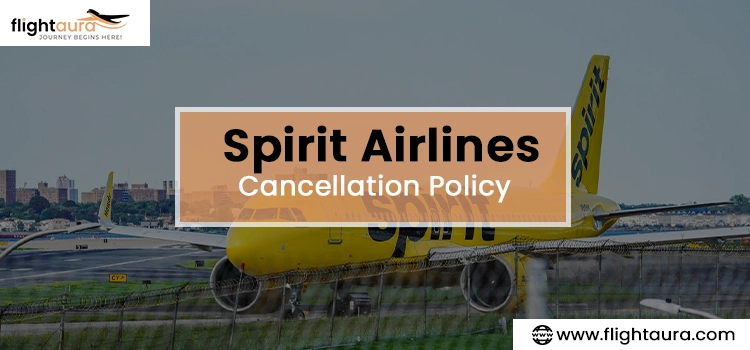 Spirit Air Cancellation Policy: What You Need to Know