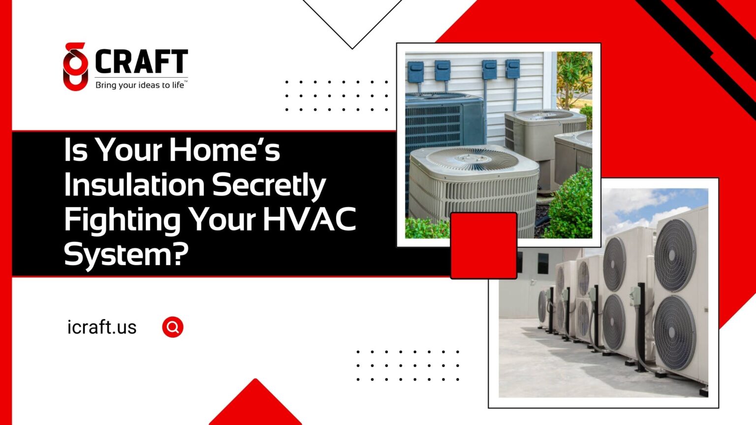Is Your Home’s Insulation Secretly Fighting Your HVAC System?