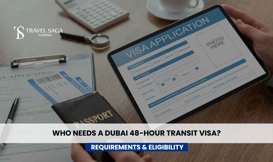 Who Needs a Dubai 48-Hour Transit Visa? Requirements & Eligibility