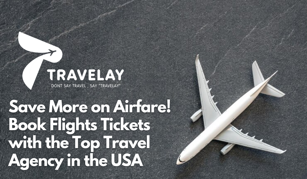 Save More on Airfare! Book Flights Tickets with the Top Travel Agency in the USA
