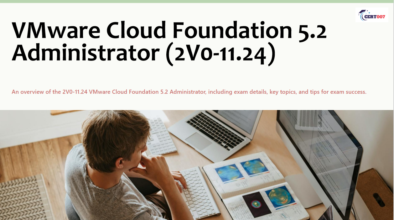 Mastering the 2V0-11.24 VMware Cloud Foundation Exam: Essential Prep Tips for Success