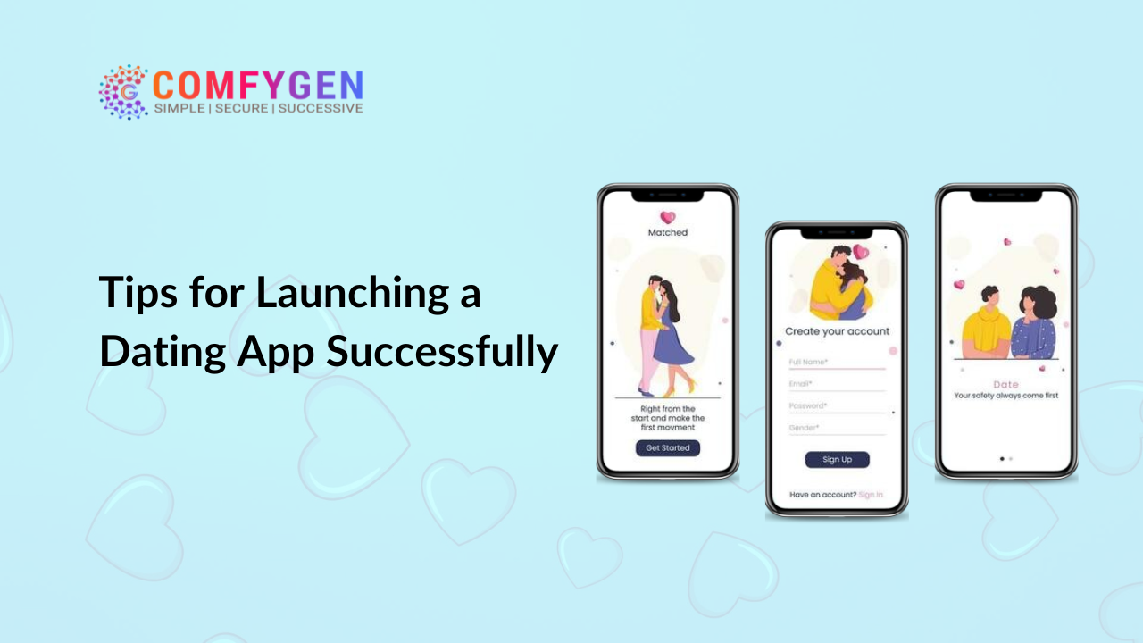 Tips for Launching a Dating App Successfully
