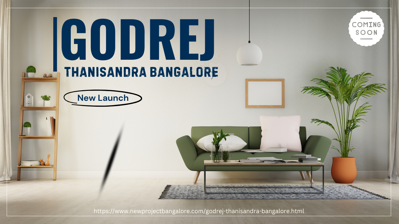 Godrej Thanisandra: Premium Living Near Reva University in North Bangalore