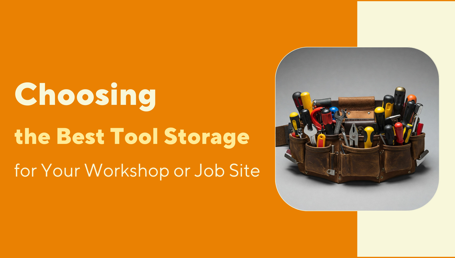 Choosing the Best Tool Storage for Your Workshop or Job Site