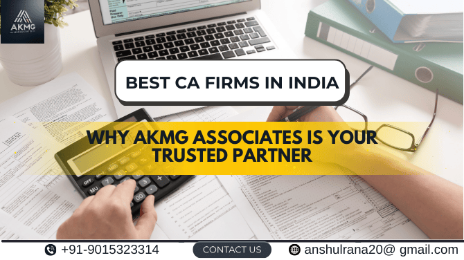 Best CA Firms in India: Why AKMG Associates Is Your Trusted Partner