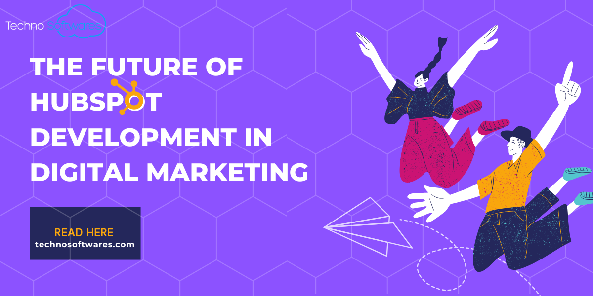 The Future of HubSpot Development in Digital Marketing