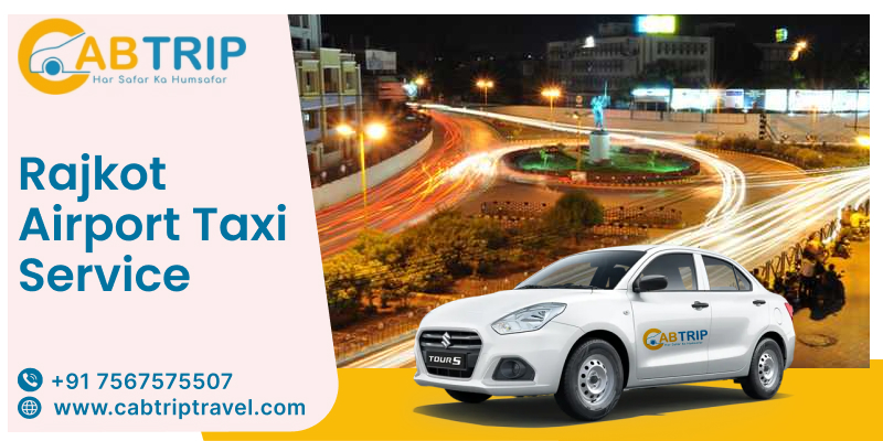 Why Rajkot Airport Taxi Service is the Best Choice for Hassle-Free Travel