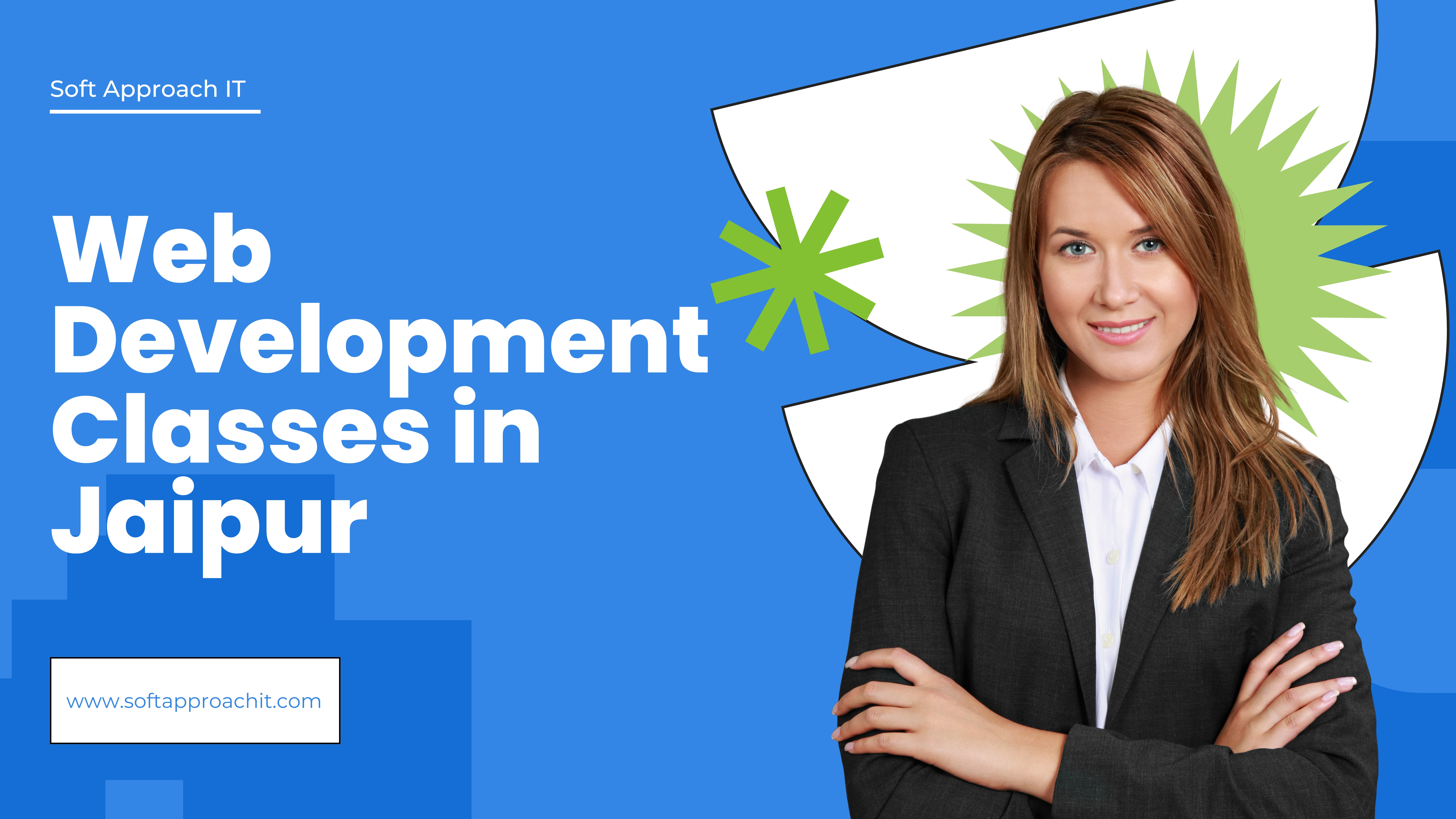 Why Choose Soft Approach IT for Web Development Classes in Jaipur?