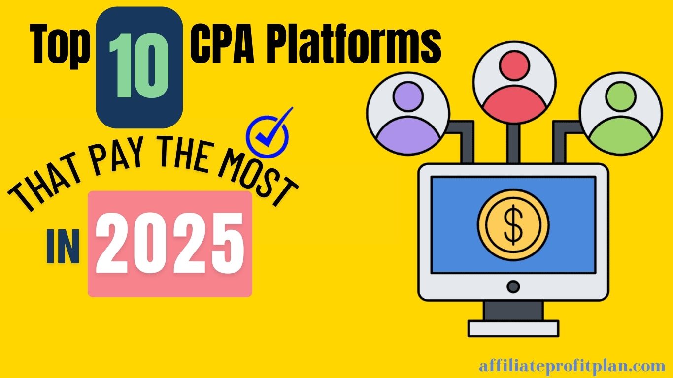 Top 10 CPA Platforms That Pay the Most in 2025