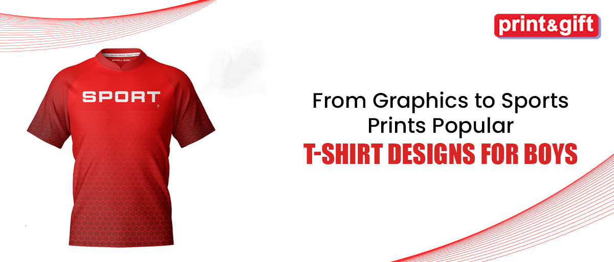 From Graphics to Sports Prints: Popular T-Shirt Designs for Boys