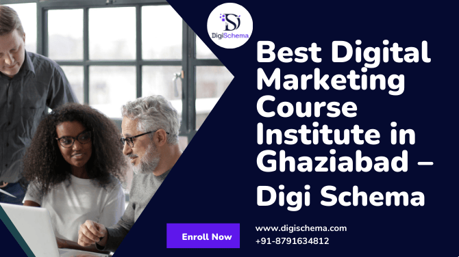 Best Digital Marketing Course Institute in Ghaziabad – Digi Schema