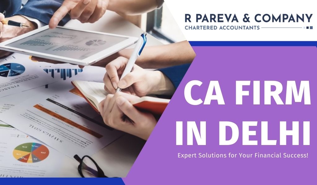 Tax Planning Made Simple with a CA Firm in Delhi