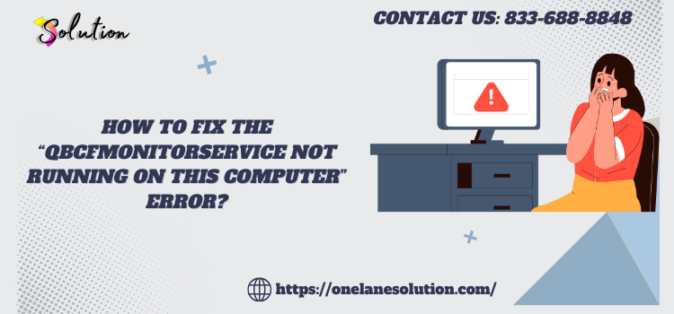 Step-by-Step Guide to Resolve 'QBCFMonitorService Not Running' Issue