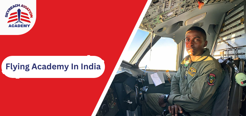 Top Flying Academy in India: Soar to New Heights with Sky Reach Aviation