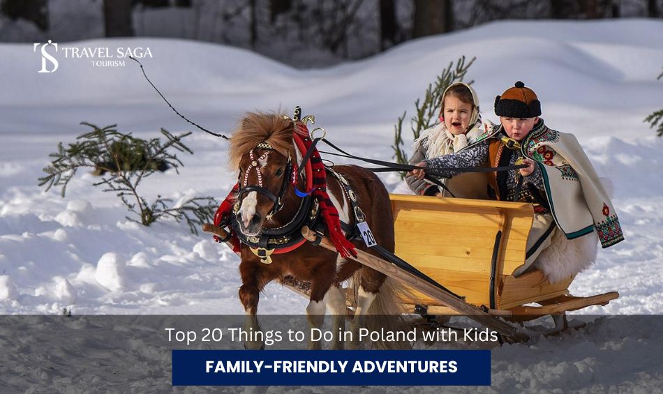 Top 20 Things to Do in Poland with Kids: Family-Friendly Adventures