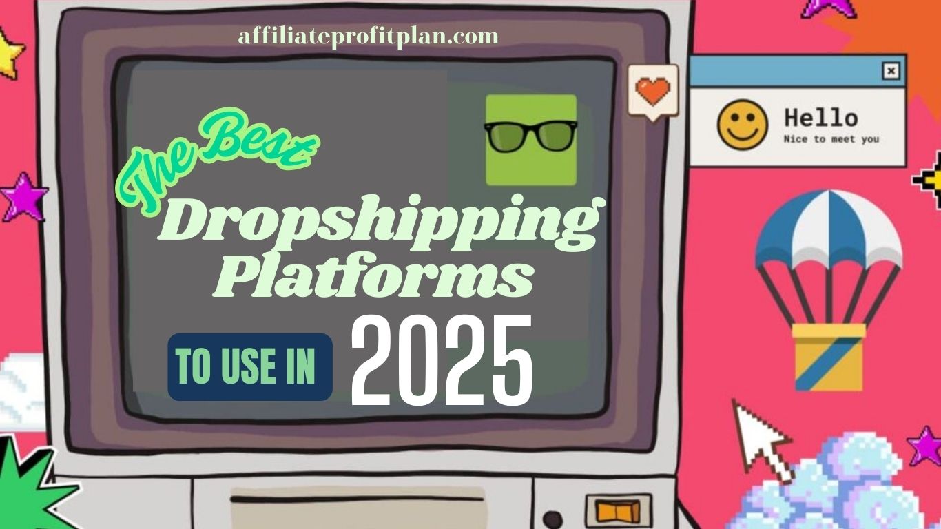 The Best Dropshipping Platforms to Use in 2025