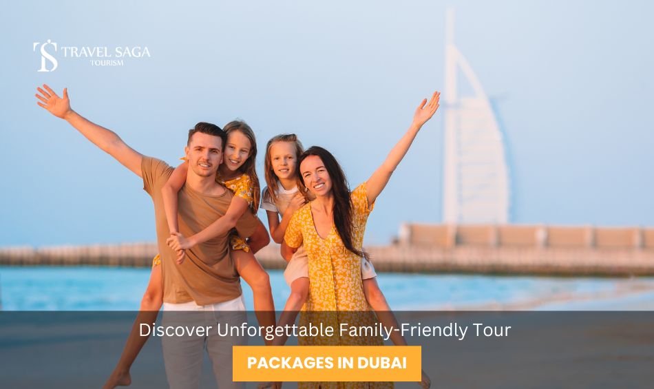 Discover Unforgettable Family-Friendly Tour Packages in Dubai