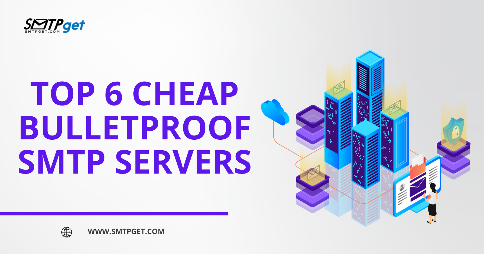 Top 6 Cheap Bulletproof SMTP Servers for Secure and Reliable Email Delivery