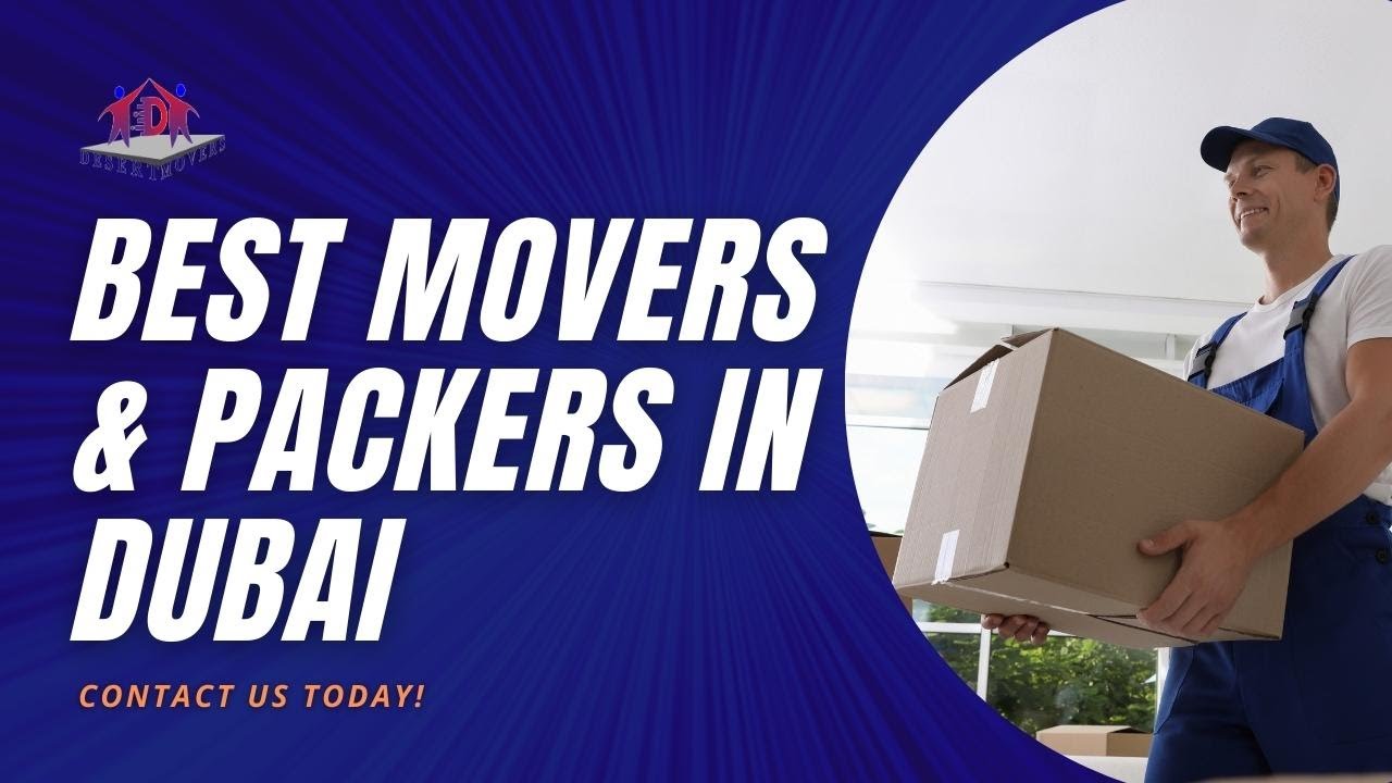 Mover and Packers in Dubai: Reliable & Efficient Moving Services