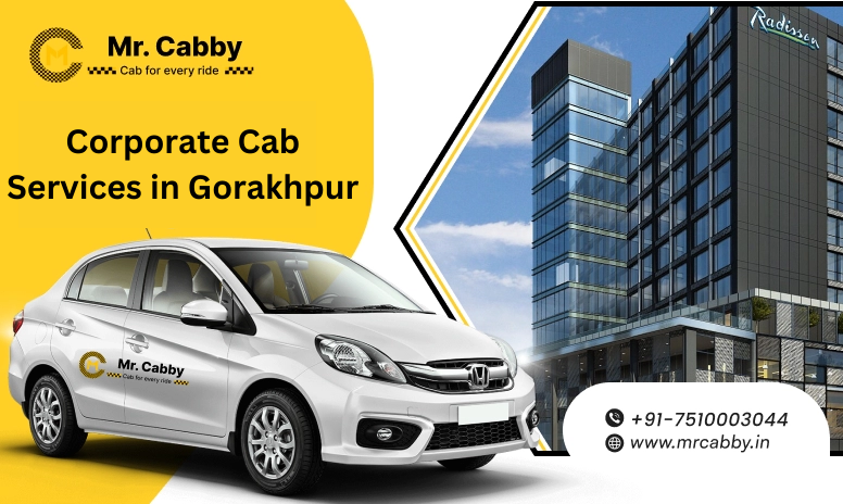 Reliable Corporate Cab Services in Gorakhpur – Mr. Cabby