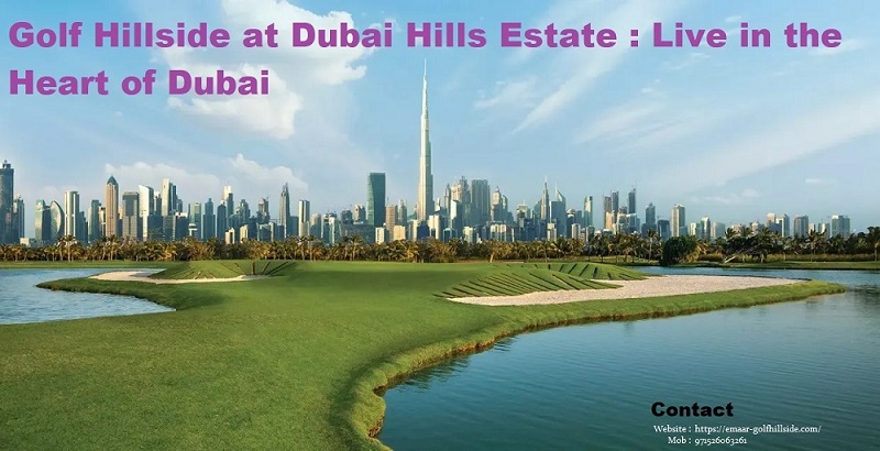Emaar Golf Hillside: Live in the Heart of Dubai