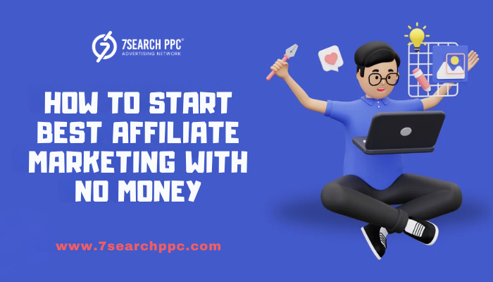 How to Start Best Affiliate Marketing With No Money in 2025