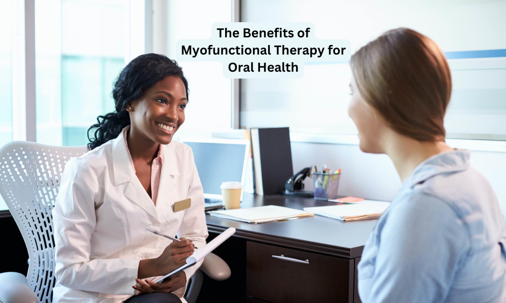 The Benefits of Myofunctional Therapy for Oral Health