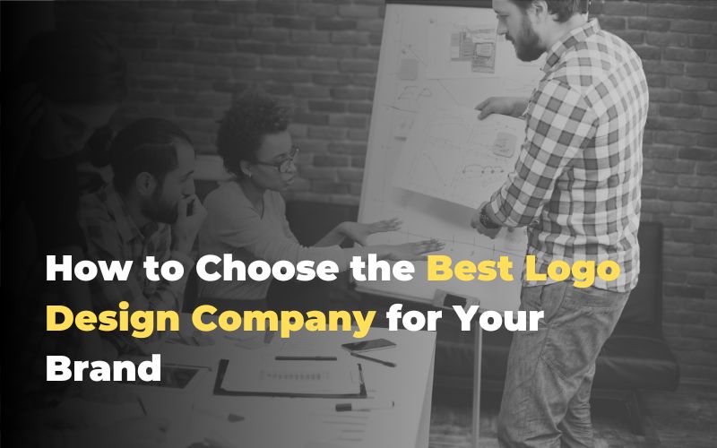 How to Choose the Best Logo Design Company for Your Brand