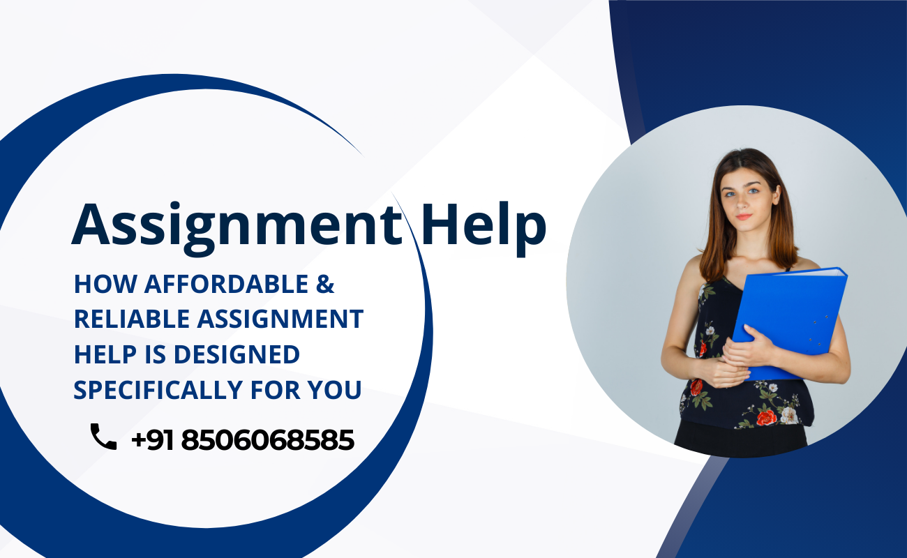 How Affordable & Reliable Assignment Help is Designed Specifically for You