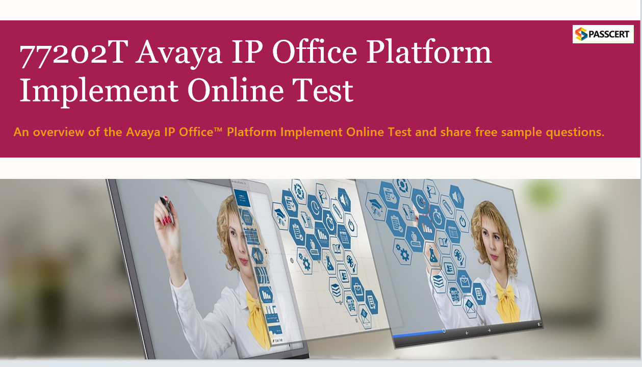 Tips To Pass the 77202T Avaya IP Office Platform Implement Online Test