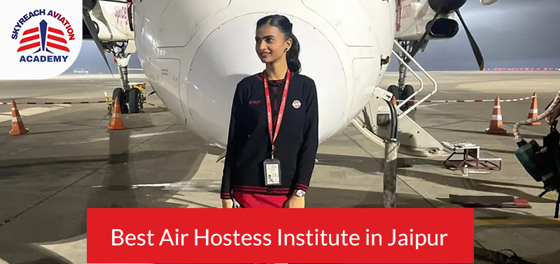 Best Air Hostess Courses in Jaipur for Career Success
